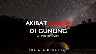 Kisah seram, Akibat mesum di gunung, cerita horor indonesia 2020
