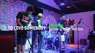 To Love Somebody | Unsound Cover - Live Session