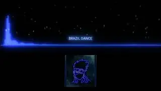 BRAZIL DAnCE (MUSIC OFFICIAL)