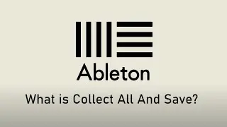 What is Collect All and Save? | Ableton Live Tips