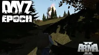 ARMA2 DAYZ MOD EPOCH - ВЗРЫВНАЯ ФЕЕРИЯ