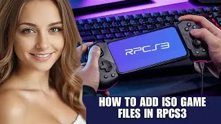 How To Add ISO Game Files In RPCS3 (Step-By-Step Guide)