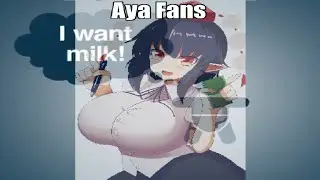 Aya Fans Be Like
