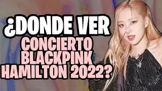 ¿Dónde Ver El Concierto De BLACKPINK En Hamilton 2022 Gratis?