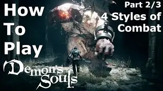 Four Approaches to Combat in Demon's Souls - A True Beginner's Guide (Part 2/3)