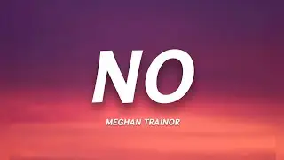 Meghan Trainor - No (Lyrics)