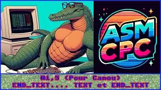 #1,5  Assembleur CPC :Adresse  End_TEXT.... TEXT