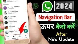 Whatsapp Navigation Bar Bottom To Top | How To Remove Whatsapp Bottom Navigation Bar New Update