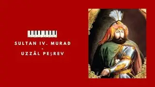 SULTAN IV. MURAD - UZZÂL PEŞREV
