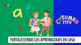 Crianza con Alfadeca TV: Fortaleciendo los aprendizajes en casa