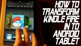 Transform your Kindle Fire into a fully functional Android tablet