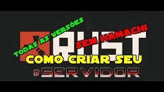 Rust Experimental # Como criar um servidor SEM HAMACHI todas as versões  2017 !