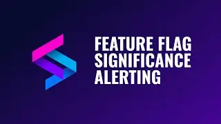 Feature Flag Significance Alerting: For Fast, Timely Release Decisions