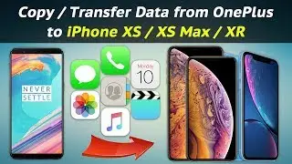 How to Copy / Transfer Data from OnePlus to iPhone XS / XS Max / XR