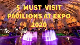 Top 5 Must visit pavilions at the Expo 2020 dubai /Best pavilions to visit / Iconic