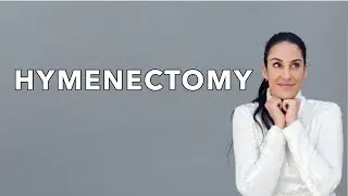What Is A Hymenectomy? ✅ Procedure, Healing & Before/After Results