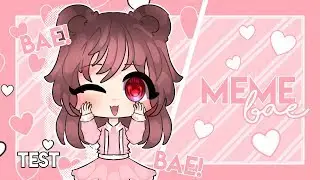 |° Bae meme °| gacha life |° More test qwq