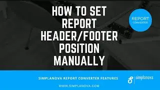 How to Set Report Header/Footer position manually and Fill Documentation trigger with SRC