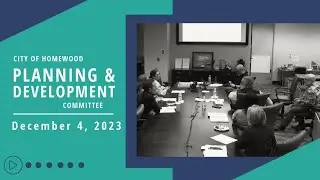 Homewood Planning & Development Committee Meeting 12/04/23