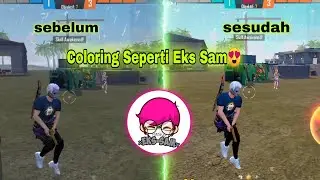 Tutorial Edit Coloring Seperti Eks Sam 😍😎 | Hanya 1 aplikasi...? 😱