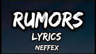 NEFFEX - Rumors (Lyrics) @neffexmusic