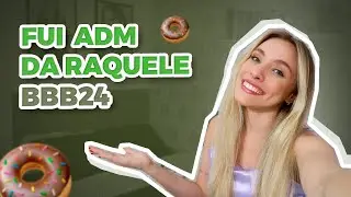 RELATO + Como foi ser adm da Raquele BBB24