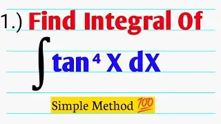 Integration of tan⁴x dx