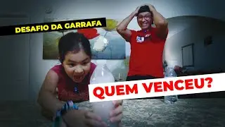 Desafio da Garrafa com a Valentina
