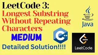 LeetCode 3 : Longest Substring Without Repeating Characters || MEDIUM || C++ ||JAVA || Solution