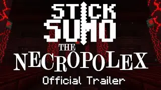 Stick Sumo: The Necropolex - Official Trailer