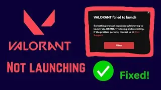 Fix Valorant not launching