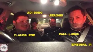 The Romanians are here - Episod 14 - Adi Bobo, Paul Lungu și Serghei