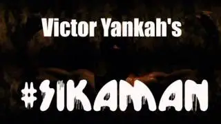 Victor Yanka's SIKAMAN