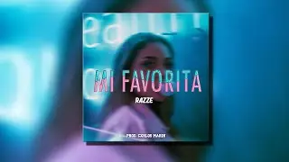 Razze - Mi Favorita (Prod. Cxrlos Marin)