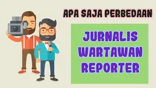 Jangan Terbalik! Inilah Perbedaan Jurnalis, Wartawan dan Reporter