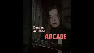 Duncan Laurence - Arcade. Cover. (Отрывок)