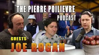 The Pierre Poilievre Podcast with Joe Rogan