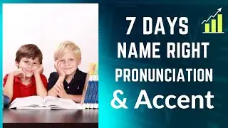 7 Days name right pronunciation and accent with IRP🌿