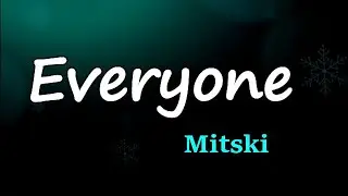 Mitski - Everyone (Lyrics)