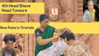 4th Tonsure | Head Shave in Tirumala | Hair Donation | Bald Look | New Rules in Tirumala