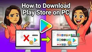 How to Download Play Store on PC