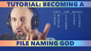 Tutorial: Becoming A File Naming God