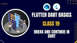 Dart Loop Control | Break and Continue in Dart | Learn DART for Flutter | What is Dart Programming?