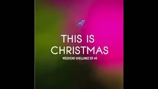 WEEKEND SHELLINGZ EP.46 