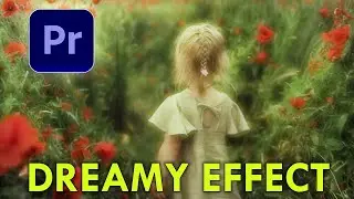 Dreamy effect kaise banae | Dreamy Effect Tutorial in Premiere Pro | Dreamy Glow Effect