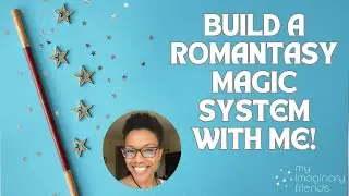 Build a Romantasy Magic System With Me