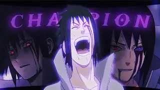 Champion - Sasuke Badass🔥 [Edit/AMV] Remake of @Dr1zzy.aep.