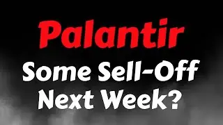 Palantir Stock Analysis | Possible Sell Off Next Week? PLTR Stock Price Prediction