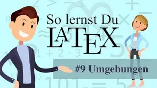 LaTeX - #9 Umgebungen