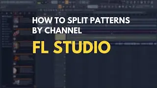 FL Studio 21 | How to split patterns by channel | FL Studio